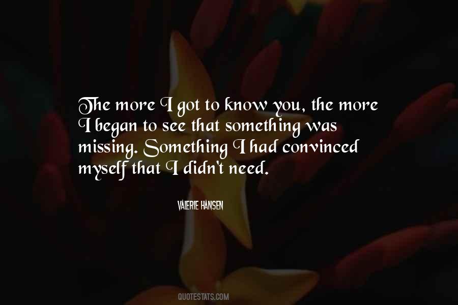 I'm Missing Something Quotes #994504