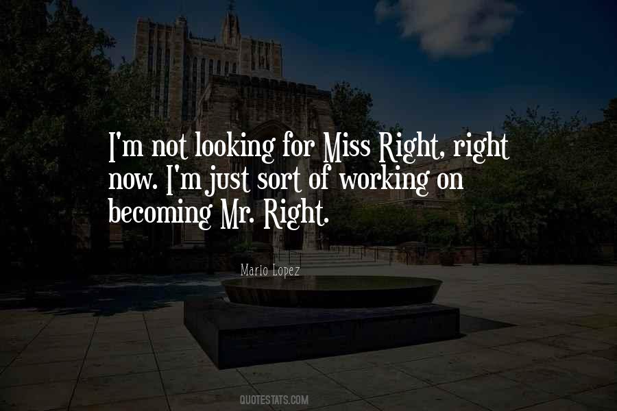 I'm Mr Right Quotes #292003