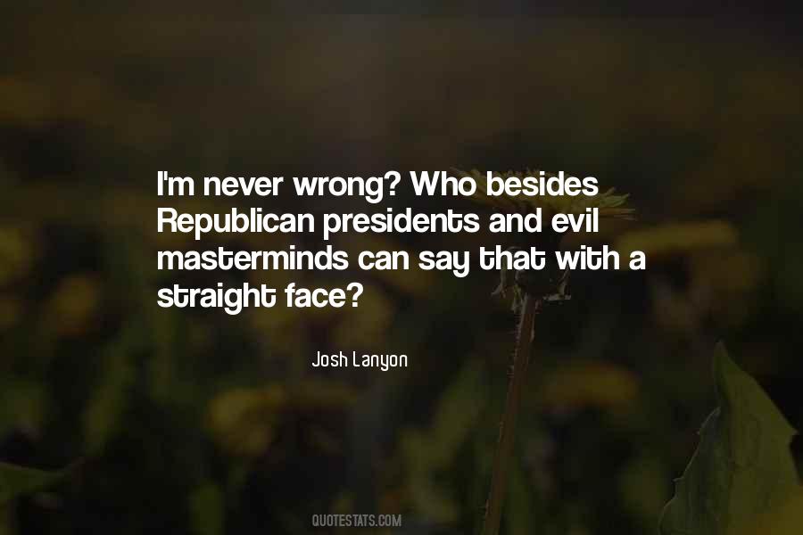 I'm Never Wrong Quotes #1059504