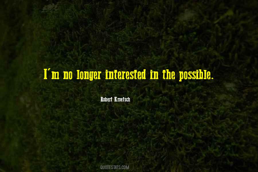 I'm No Longer Interested Quotes #1832547