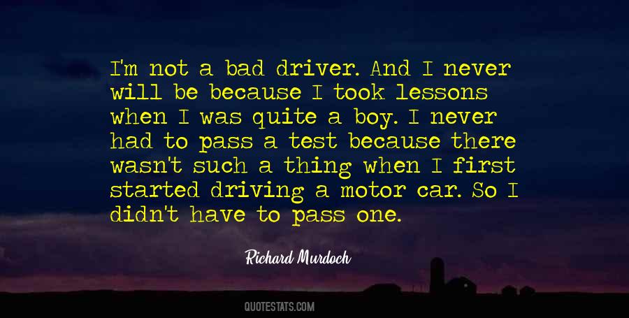 I'm Not A Bad Driver Quotes #122968