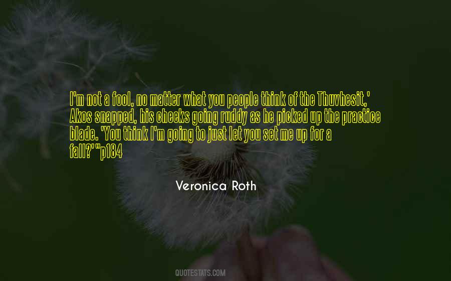 I'm Not A Fool Quotes #846522