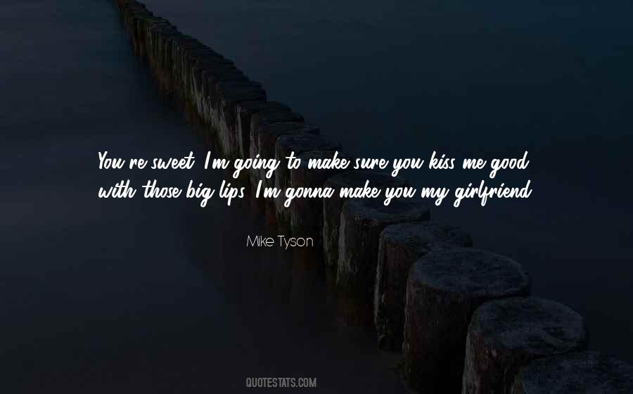 I'm Not A Good Girlfriend Quotes #177653