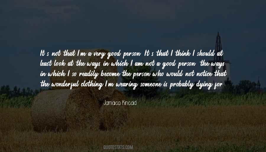 I'm Not A Good Person Quotes #1118280
