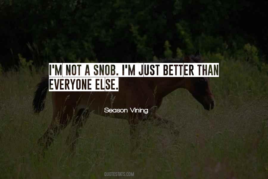 I'm Not A Snob Quotes #1498985