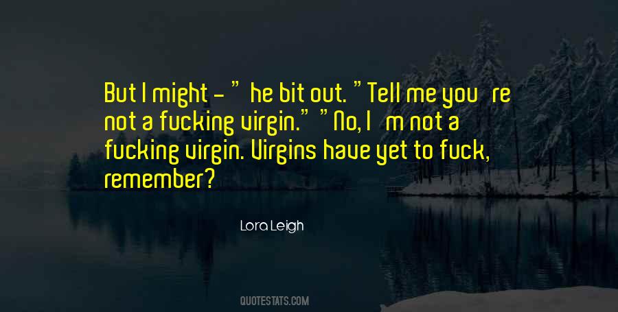 I'm Not A Virgin Quotes #1482055