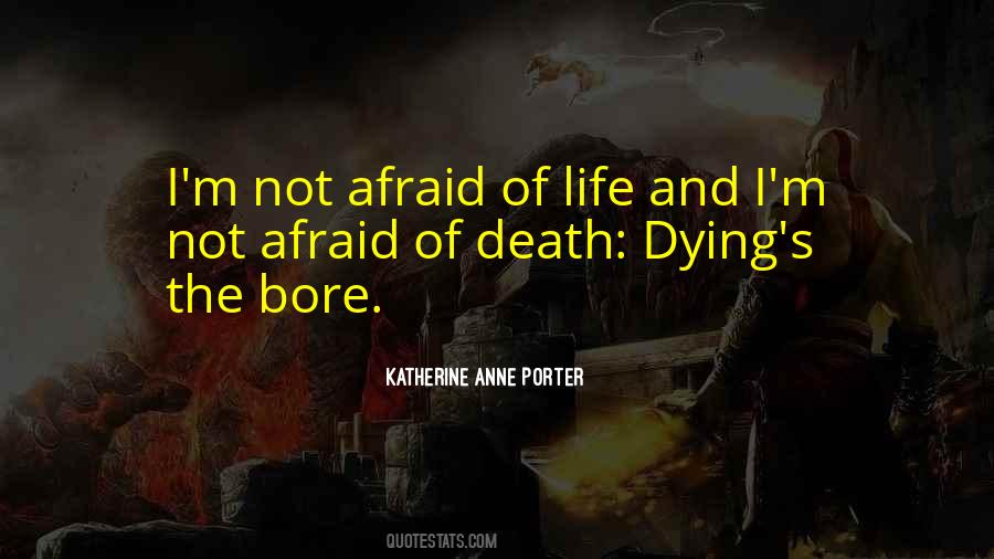 I'm Not Afraid Of Dying Quotes #85368