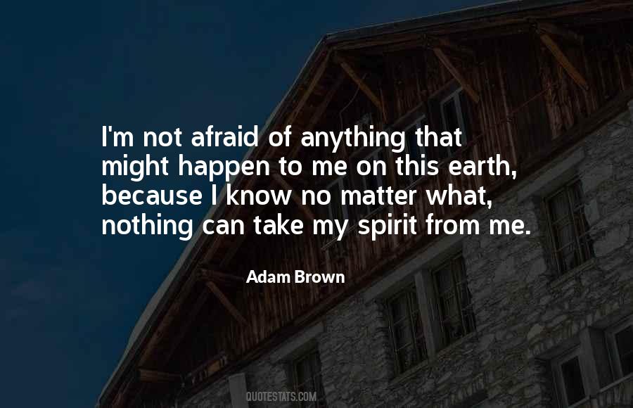 I'm Not Afraid Quotes #1142602