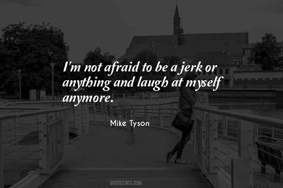 I'm Not Afraid Quotes #1768884