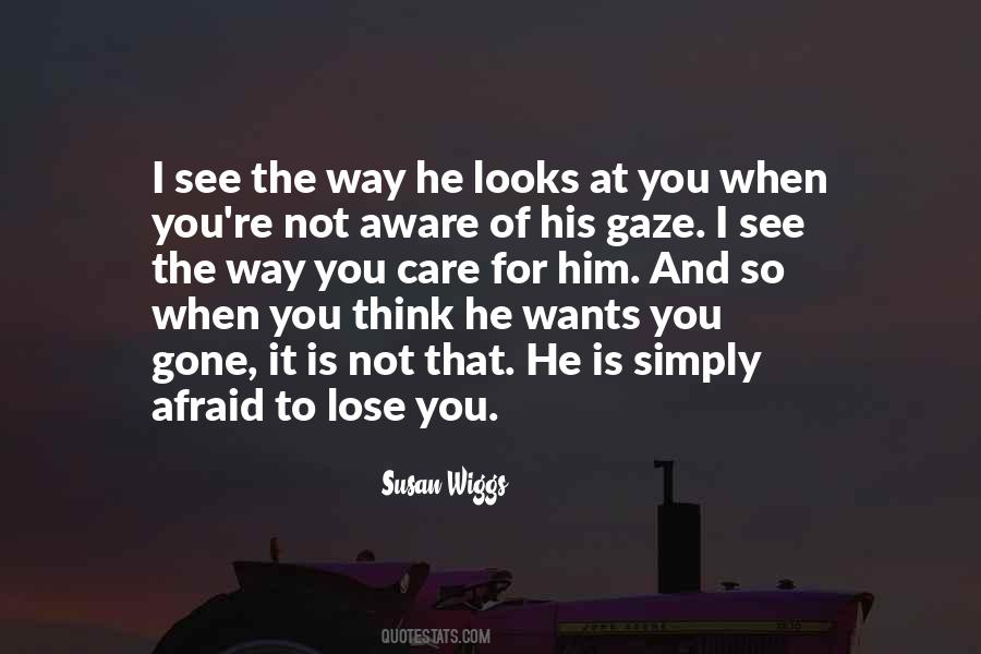 I'm Not Afraid To Lose You Quotes #1012294