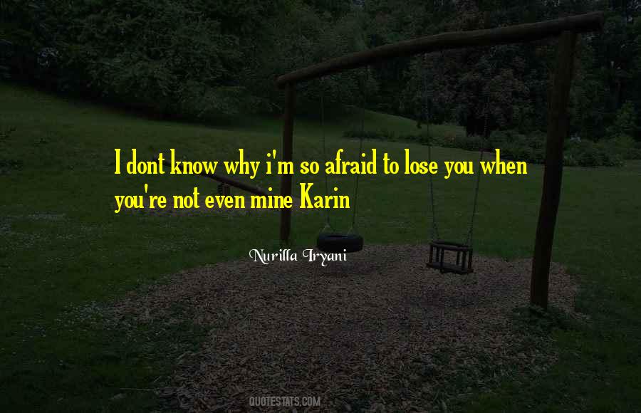 I'm Not Afraid To Lose You Quotes #721847