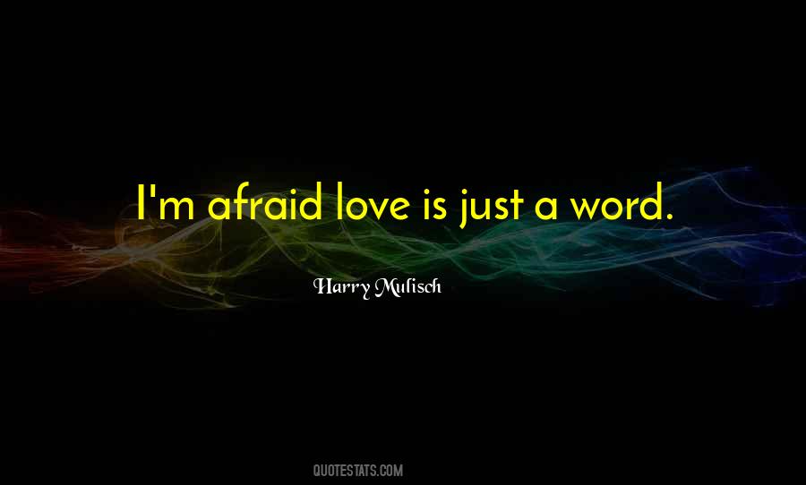 I'm Not Afraid To Say I Love You Quotes #230401