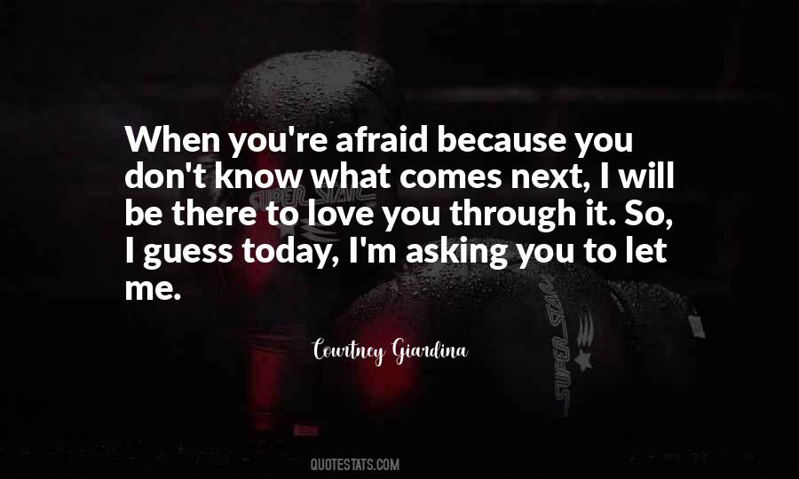 I'm Not Afraid To Say I Love You Quotes #24006