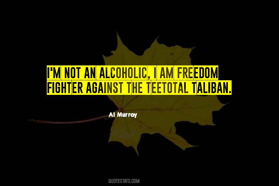 I'm Not Alcoholic Quotes #1006625