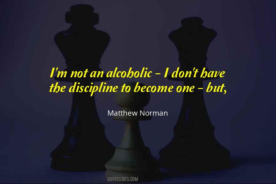 I'm Not Alcoholic Quotes #1630001