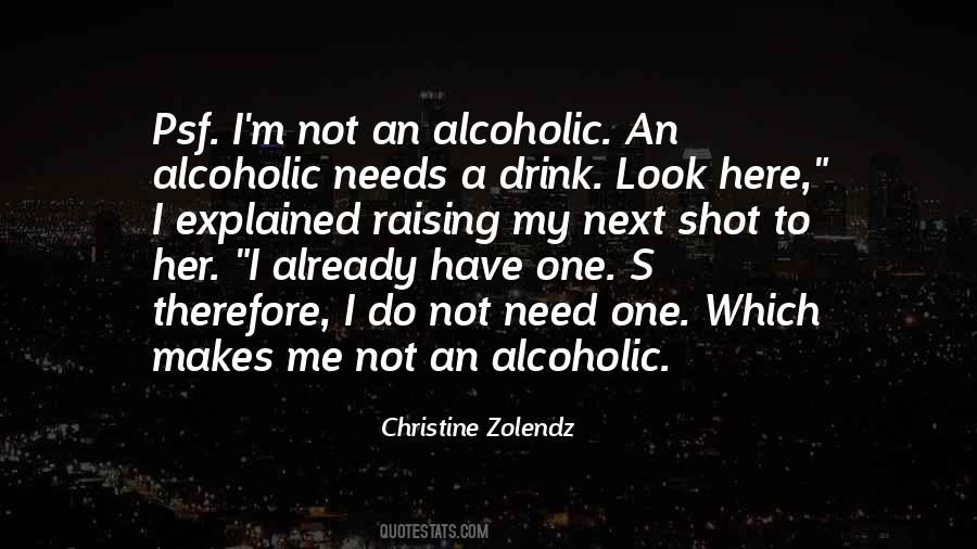 I'm Not Alcoholic Quotes #847484