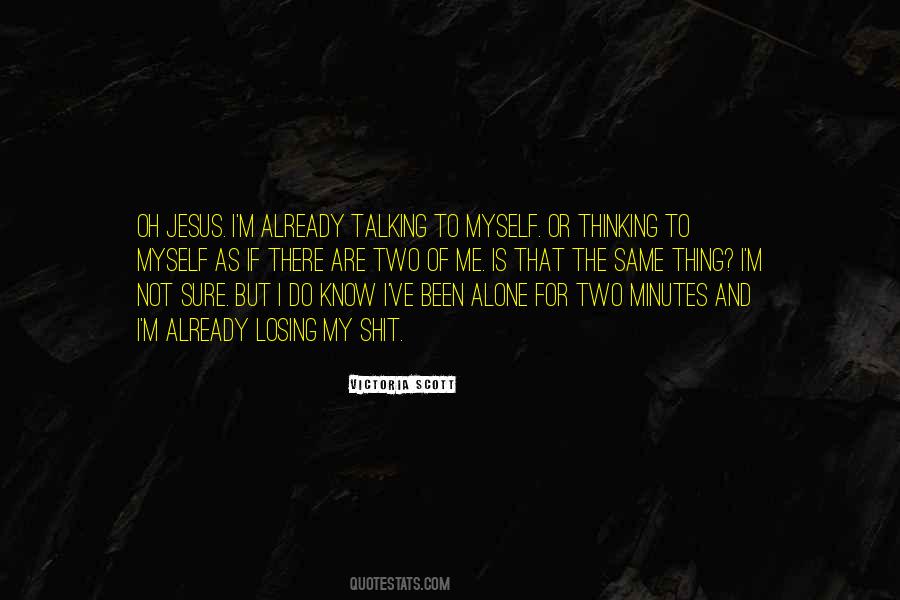 I'm Not Alone Quotes #212204