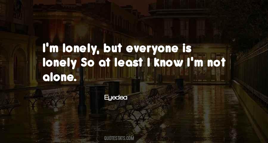 I'm Not Alone Quotes #768945