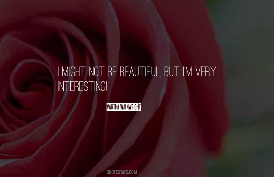I'm Not Beautiful But Quotes #1380877