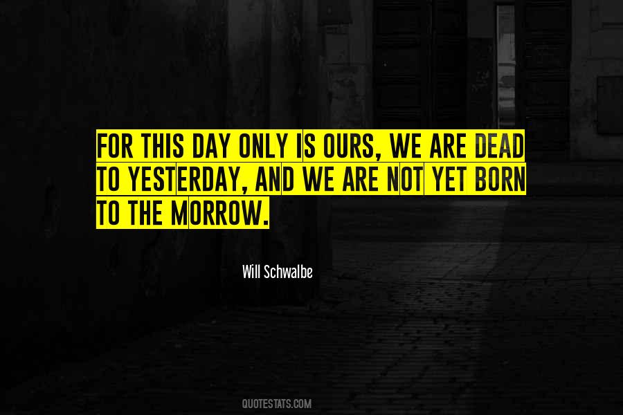 I'm Not Born Yesterday Quotes #1664920