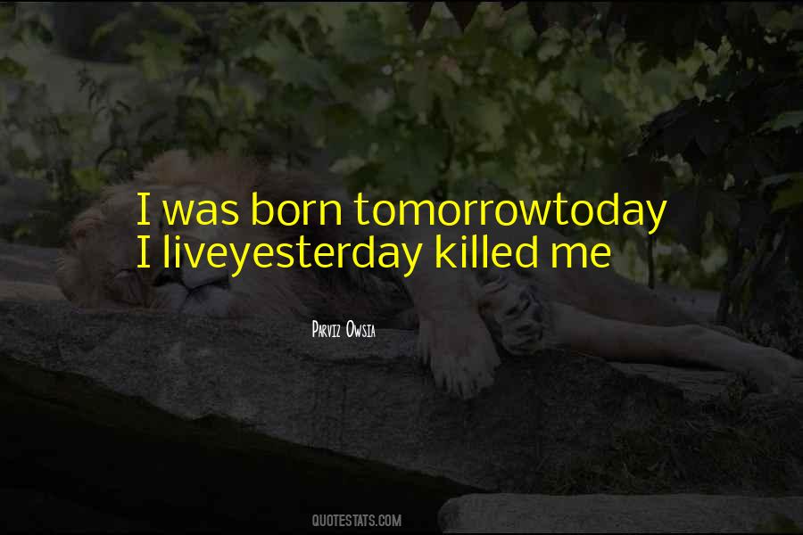 I'm Not Born Yesterday Quotes #446558