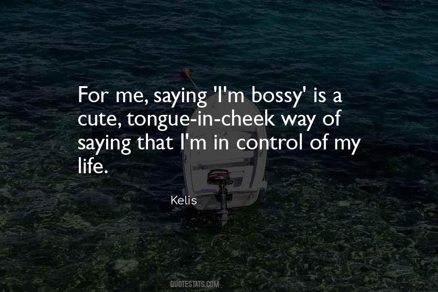 I'm Not Bossy Quotes #169226
