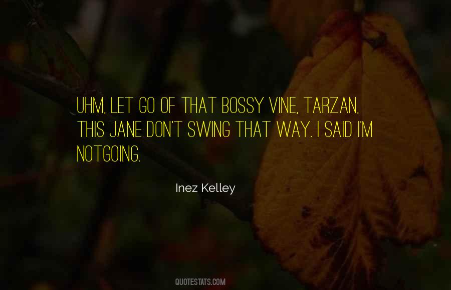 I'm Not Bossy Quotes #740613
