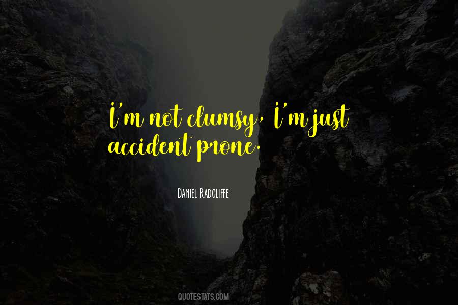 I'm Not Clumsy Quotes #722273