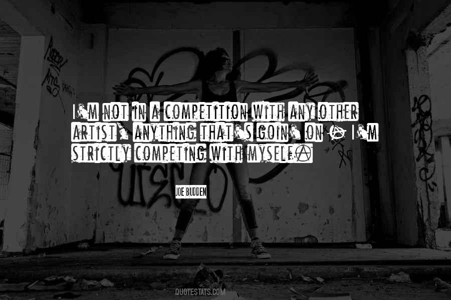 I'm Not Competing Quotes #25812