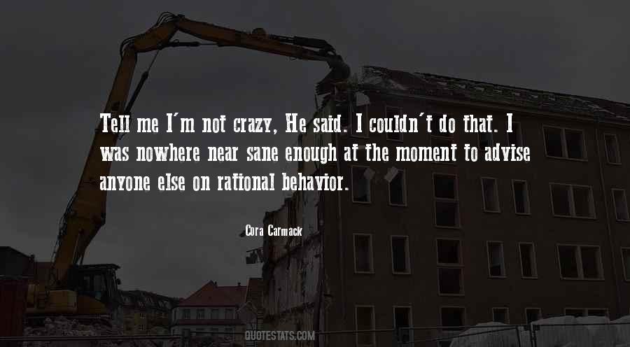 I'm Not Crazy Quotes #384314