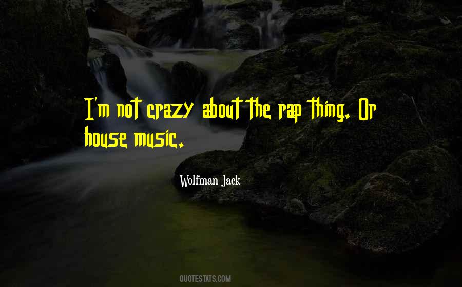 I'm Not Crazy Quotes #757343