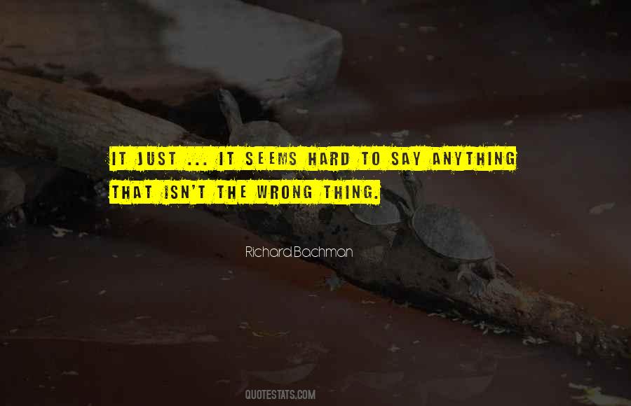 I'm Not Doing Anything Wrong Quotes #27442