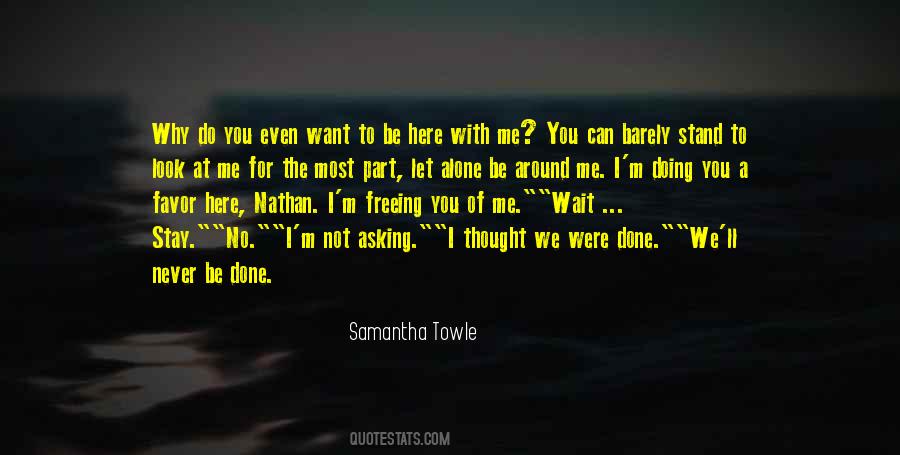I'm Not Done With You Quotes #717117