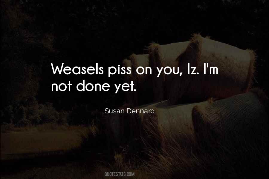 I'm Not Done Yet Quotes #1202075