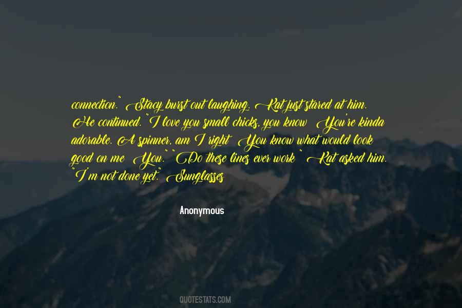 I'm Not Done Yet Quotes #1710124