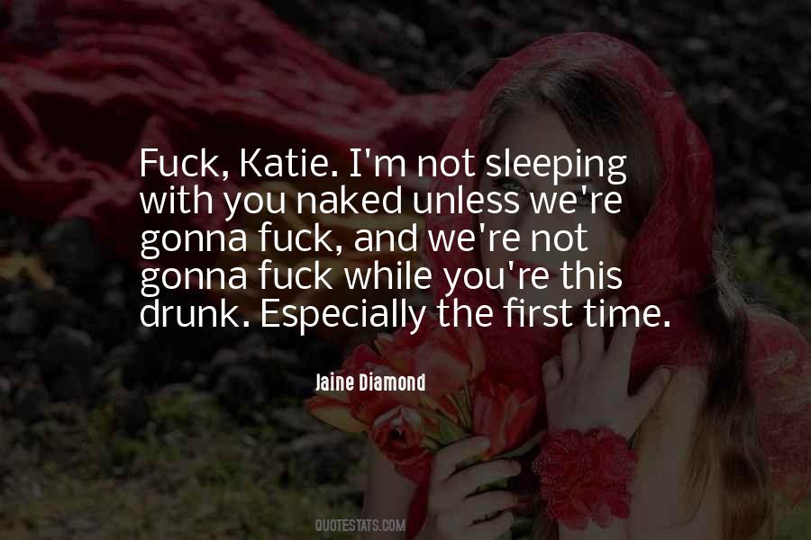 I'm Not Drunk Quotes #1576036