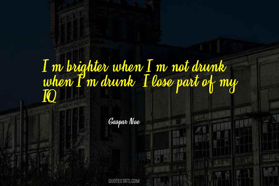 I'm Not Drunk Quotes #960859
