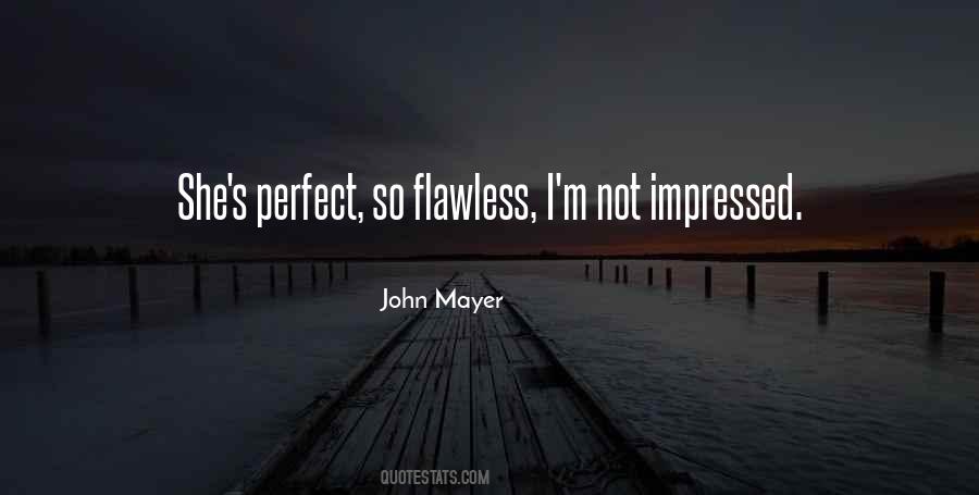I'm Not Flawless Quotes #2278