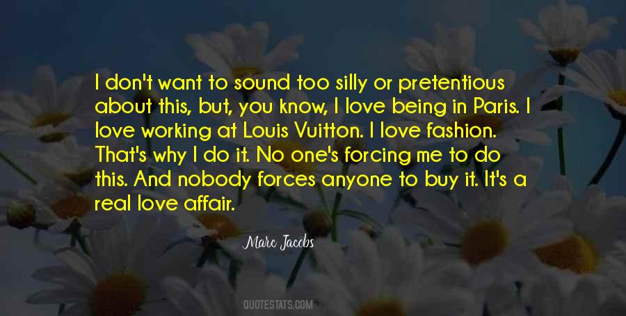 I'm Not Forcing You To Love Me Quotes #895462