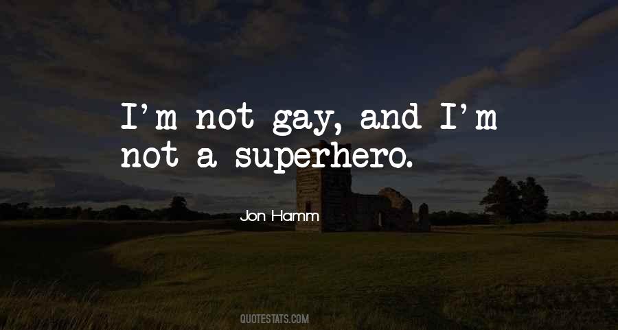 I'm Not Gay Quotes #1739841