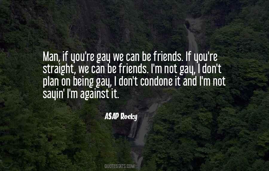 I'm Not Gay Quotes #1871293