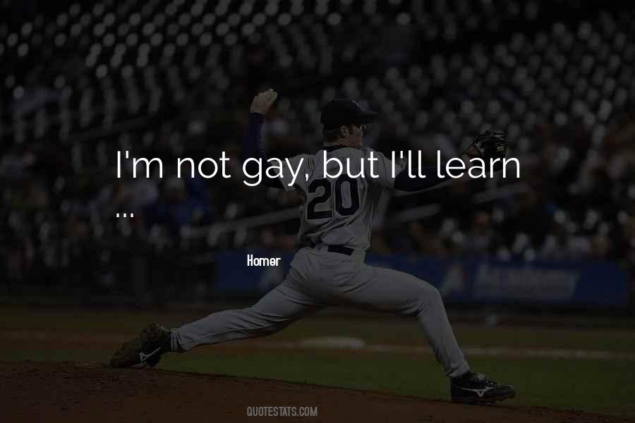 I'm Not Gay Quotes #243175