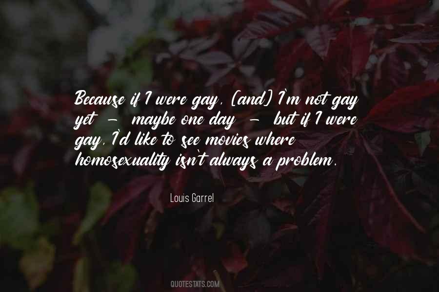 I'm Not Gay Quotes #565353