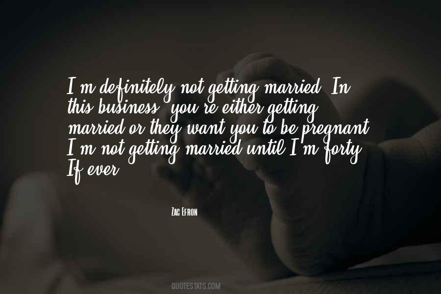 I'm Not Getting Married Quotes #1487415