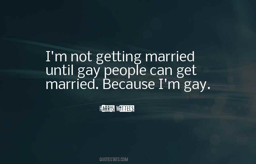I'm Not Getting Married Quotes #582365