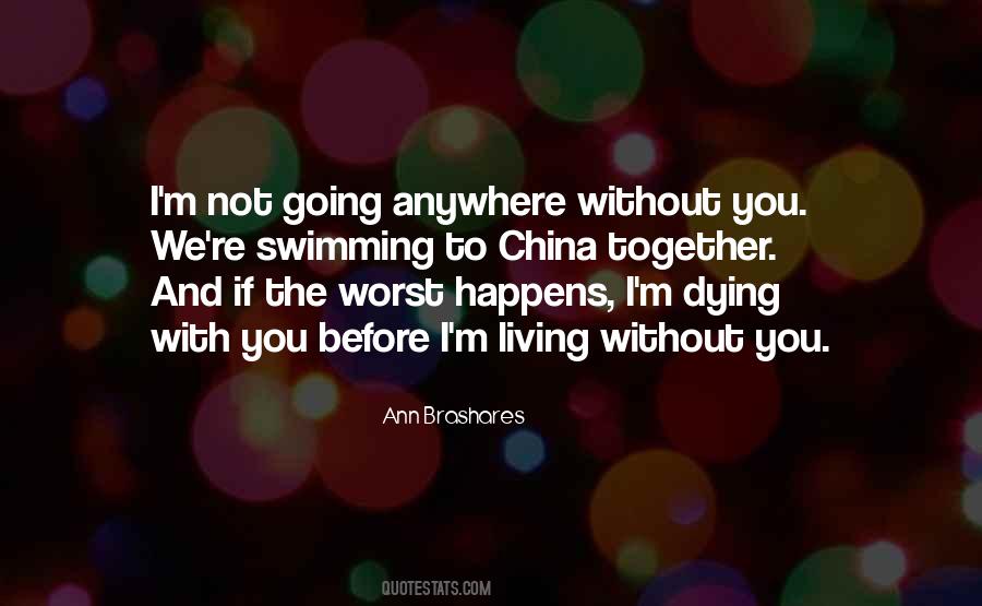 I'm Not Going Anywhere Quotes #1258183