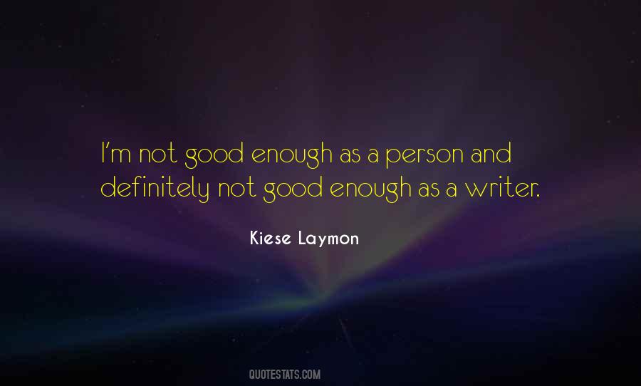 I'm Not Good Enough Quotes #643374