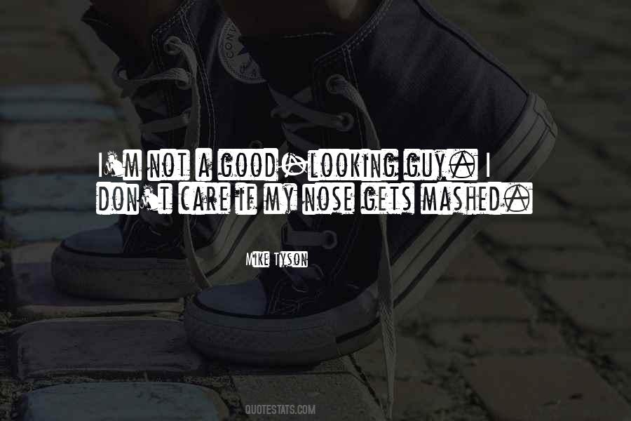 I'm Not Good Looking Quotes #1762846