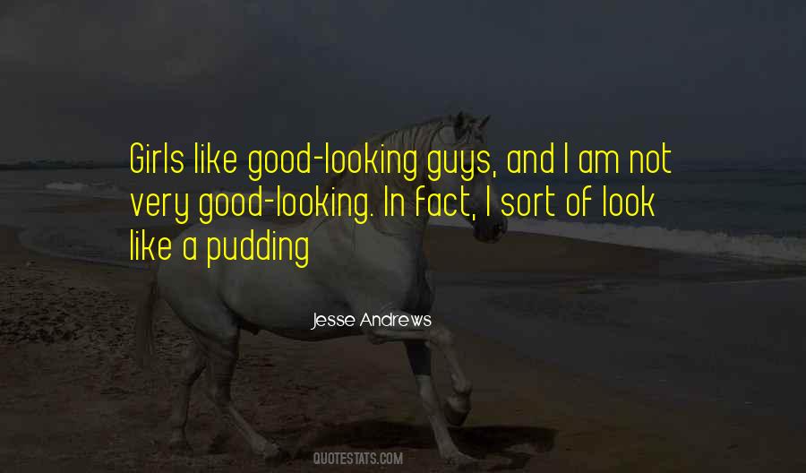 I'm Not Good Looking Quotes #348907