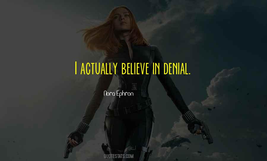 I'm Not In Denial Quotes #135738